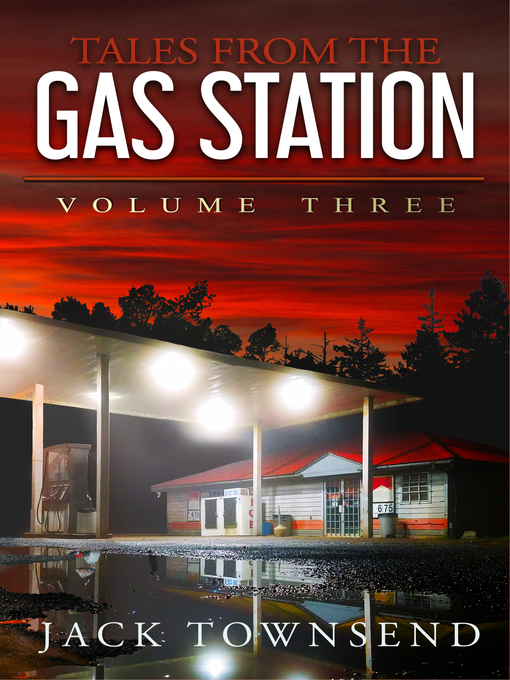Title details for Tales from the Gas Station by Jack Townsend - Wait list